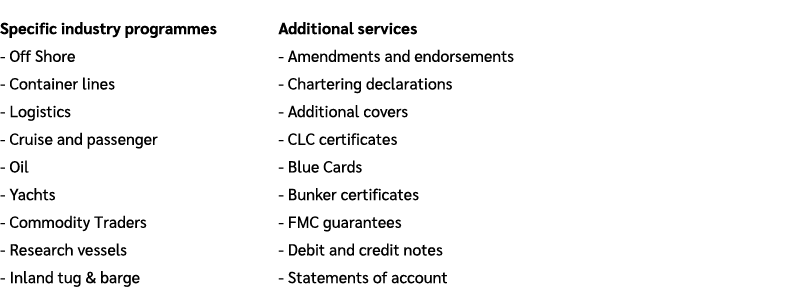 Specific industry programmes Off Shore Container lines Logistics Cruise and passenger Oil Yachts Commodity Traders Re...
