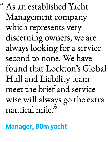 “ As an established Yacht Management company which represents very discerning owners, we are always looking for a ser...